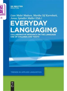 海外直订Everyday Languaging: Collaborative Research on the Language Use of Children and  日常语言：儿童和青年语言使