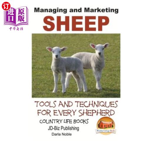 海外直订Managing and Marketing Sheep - Tools and Techniques for Every Shepherd 管理和销售绵羊-为每个牧羊人提供工具