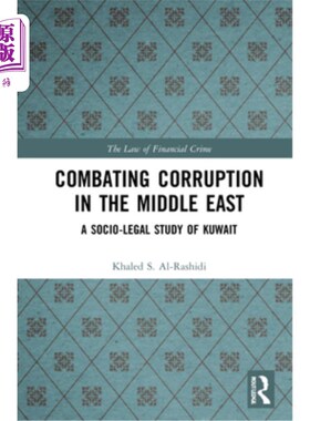 海外直订Combating Corruption in the Middle East: A Socio-Legal Study of Kuwait Combating Corruption