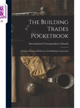 海外直订The Building Trades Pocketbook: A Handy Manual of Reference On Building Construc 建筑行业手册:关于建筑施工