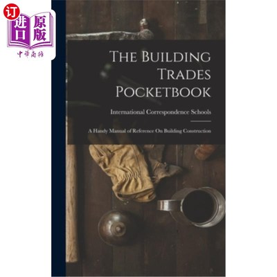 海外直订The Building Trades Pocketbook: A Handy Manual of Reference On Building Construc 建筑行业手册:关于建筑施工