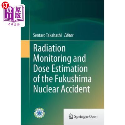 海外直订Radiation Monitoring and Dose Estimation of the Fukushima Nuclear Accident 福岛核事故的辐射监测和剂量估算