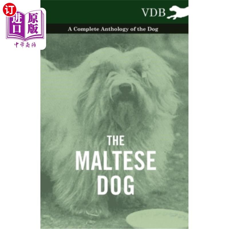 海外直订The Maltese Dog - A Complete Anthology of the Dog 马耳他狗-狗的全集