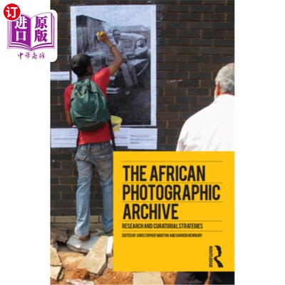 海外直订The African Photographic Archive: Research and Curatorial Strategies 非洲摄影档案:研究与策展策略