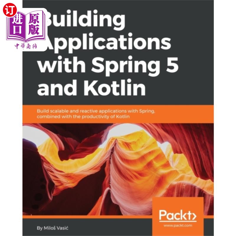 海外直订Building Applications with Spring 5 and Kotlin 使用Spring 5和Kotlin构建应用程序