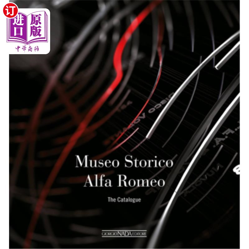 海外直订Museo Storico Alfa Romeo: The Catalogue 斯托里科博物馆阿尔法·罗密欧:目录