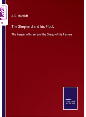 海外直订The Shepherd and his Flock: The Keeper of Israel and the Sheep of his Pasture 牧人和他的羊群。以色列的牧人