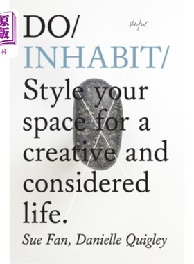 海外直订Do Inhabit: Style Your Space for a Creative and Considered Life. 居住:为你的创造性和深思熟虑的生活塑造你的