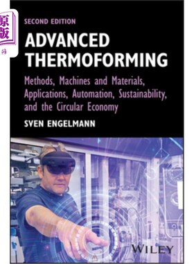 海外直订Advanced Thermoforming: Methods, Machines and Materials, Applications, Automatio 先进热成型:方法、机器和材