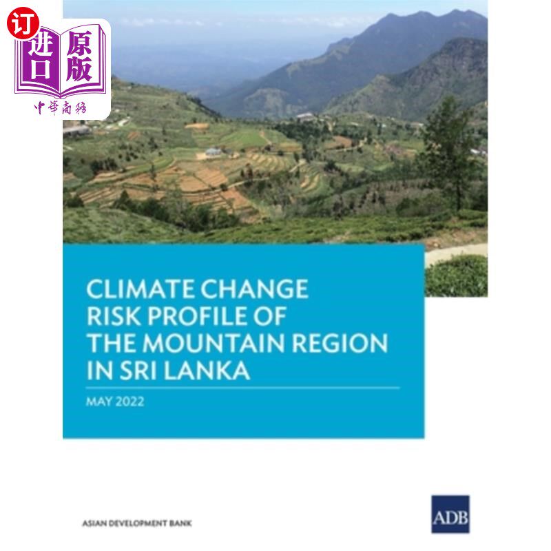 海外直订Climate Change Risk Profile of the Mountain Region in Sri Lanka 斯里兰卡山区气候变化风险概况