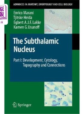 海外直订医药图书The Subthalamic Nucleus: Part I: Development, Cytology, Topography and Connectio 下丘脑核:第1部分: