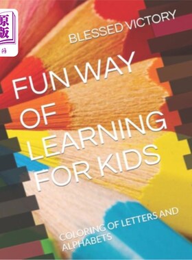 海外直订Fun Way of Learning for Kids: Coloring of Letters and Alphabets 孩子学习的有趣方式:字母和字母的着色