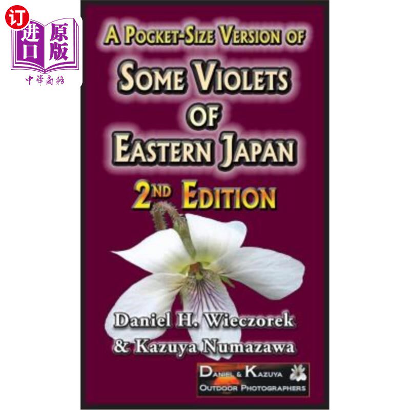 海外直订A Pocket-Size Version of Some Violets of Eastern Japan: 2nd Edition 日本东部的一些紫罗兰的袖珍版本:第二版