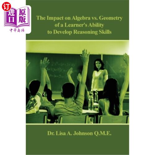 海外直订The Impact on Algebra vs. Geometry of a Learner's Ability to Develop Reasoning S 学习者发展推理能力对代数与
