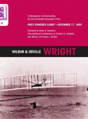 海外直订Wilbur & Orville Wright: A Bibliography Commemorating the One-Hundredth Annivers 威尔伯和奥维尔·赖特：纪念