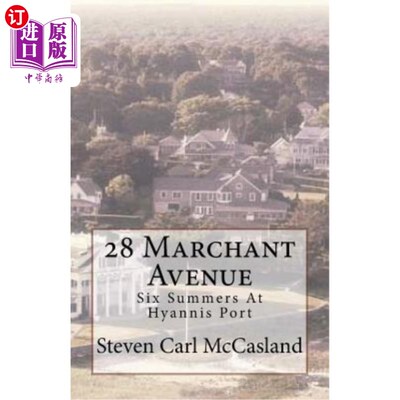 海外直订28 Marchant Avenue: Six Summers At Hyannisport Marchant大道28号：六个夏天在Hyannisport