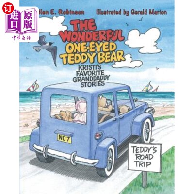 海外直订The Wonderful One-Eyed Teddy Bear: Kristi's Favorite Granddaddy Stories: Teddy's 奇妙的独眼泰迪熊：克里斯蒂