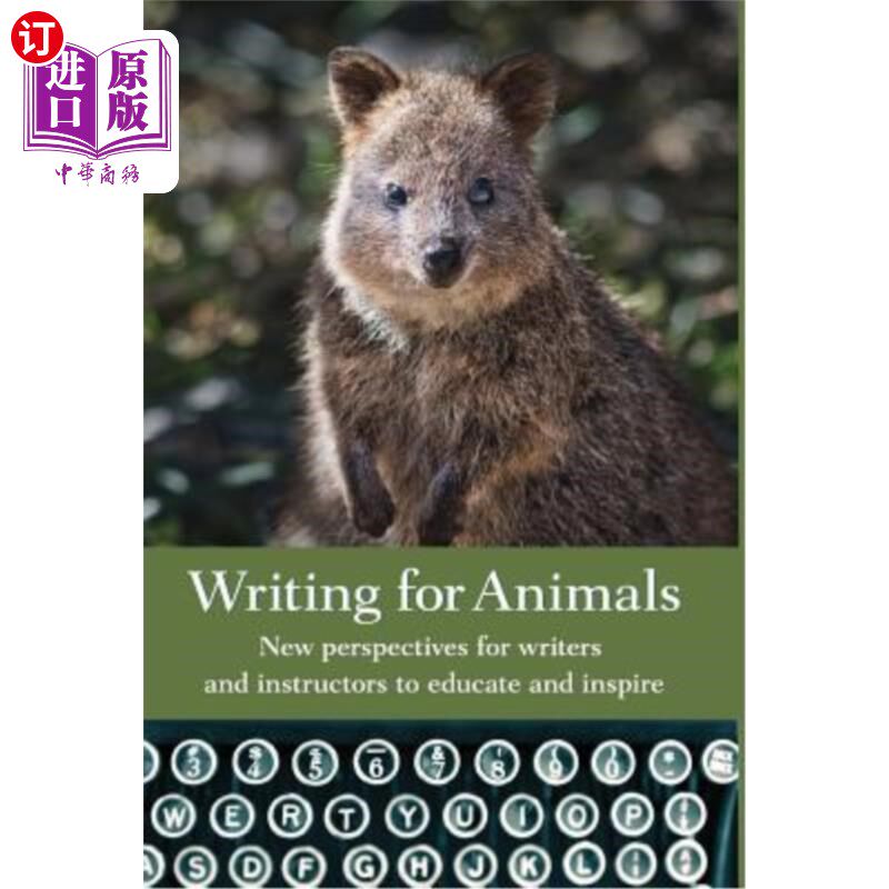 海外直订Writing for Animals: New perspectives for writers and instructors to educate and 为动物写作：作家和指导员教