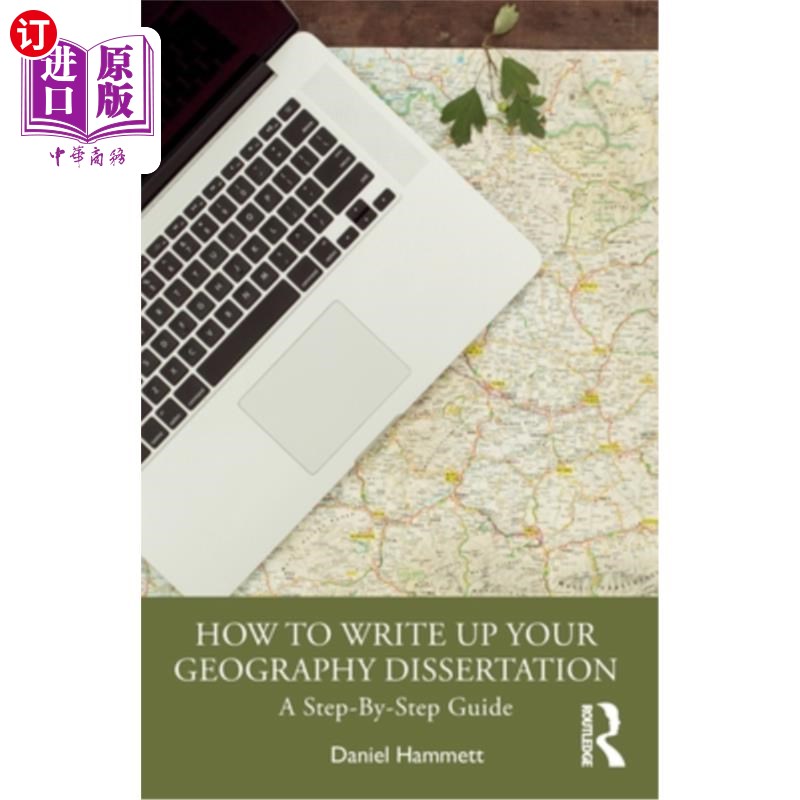 海外直订How to Write Up Your Geography Dissertation: A Step-By -Step Guide 如何写你的地理论文:一步一步的指南