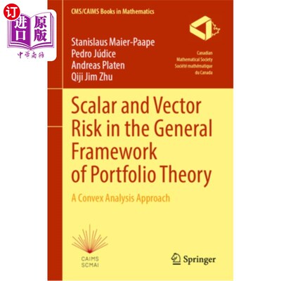 海外直订Scalar and Vector Risk in the General Framework of Portfolio Theory: A Convex An 投资组合理论一般框架下的标