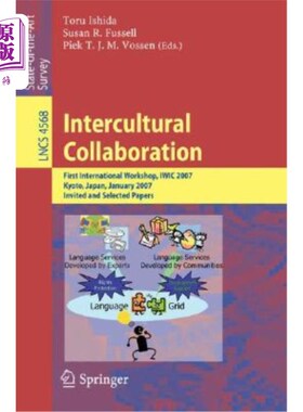 海外直订Intercultural Collaboration: First International Workshop, IWIC 2007 Kyoto, Japa 跨文化合作：第一次国际研讨