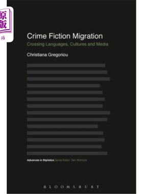 海外直订Crime Fiction Migration: Crossing Languages, Cultures and Media 犯罪小说移民:跨语言、跨文化、跨媒体