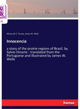 海外直订Innocencia: a story of the prairie regions of Brazil, by Sylvio Dinarte - transl 《Innocenci