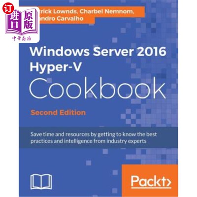 海外直订Windows Server 2016 Hyper-V Cookbook - Second Edition Windows Server 2016 Hyper-V Cookbook -第2版