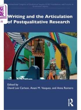 海外直订Writing and the Articulation of Postqualitative Research 写作与后定性研究的表达