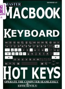 海外直订Master Macbook Keyboard Hotkeys: Operate the Computer Seamlessly & Efficiently 主Macbook键盘热键：操作电脑