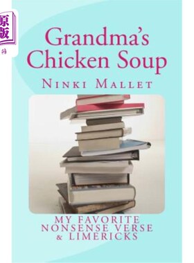 海外直订Grandma's Chicken Soup: My Favorite Nonsense Verse & Limericks 奶奶的鸡汤：我最喜欢的胡言乱语诗