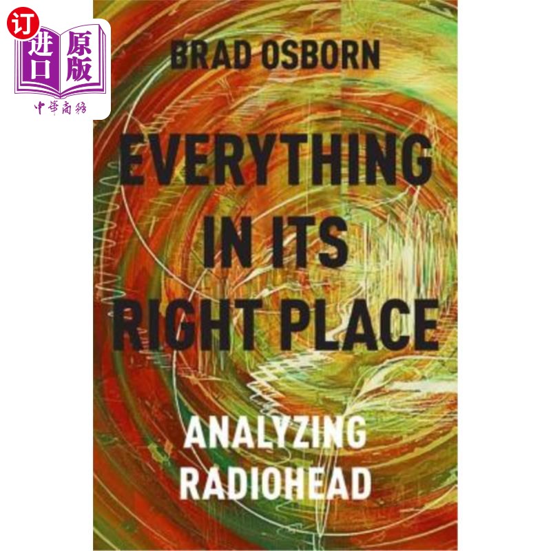 海外直订Everything in Its Right Place: Analyzing Radiohead一切都在正确的位置：分析放射头