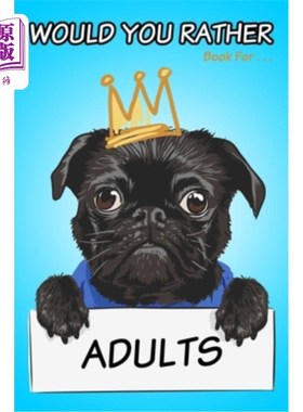 海外直订Would You Rather Book for Adults: Silly, Challenging, and Downright Hilarious Qu 你愿意为成年人准备一本书吗