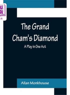 海外直订The Grand Cham's Diamond: A Play in One Act 大商会的钻石:一幕戏