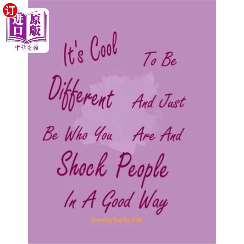 海外直订Drawing Pad For Kids: It's Cool To Be Different And Just Be Who You Are And Shoc 给孩子们的画板：与众不同，