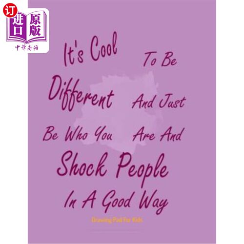 海外直订Drawing Pad For Kids: It's Cool To Be Different And Just Be Who You Are And Shoc 给孩子们的画板：与众不同，