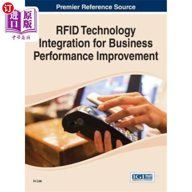 海外直订RFID Technology Integration for Business Performance Improvement RFID技术集成以提高业务绩效