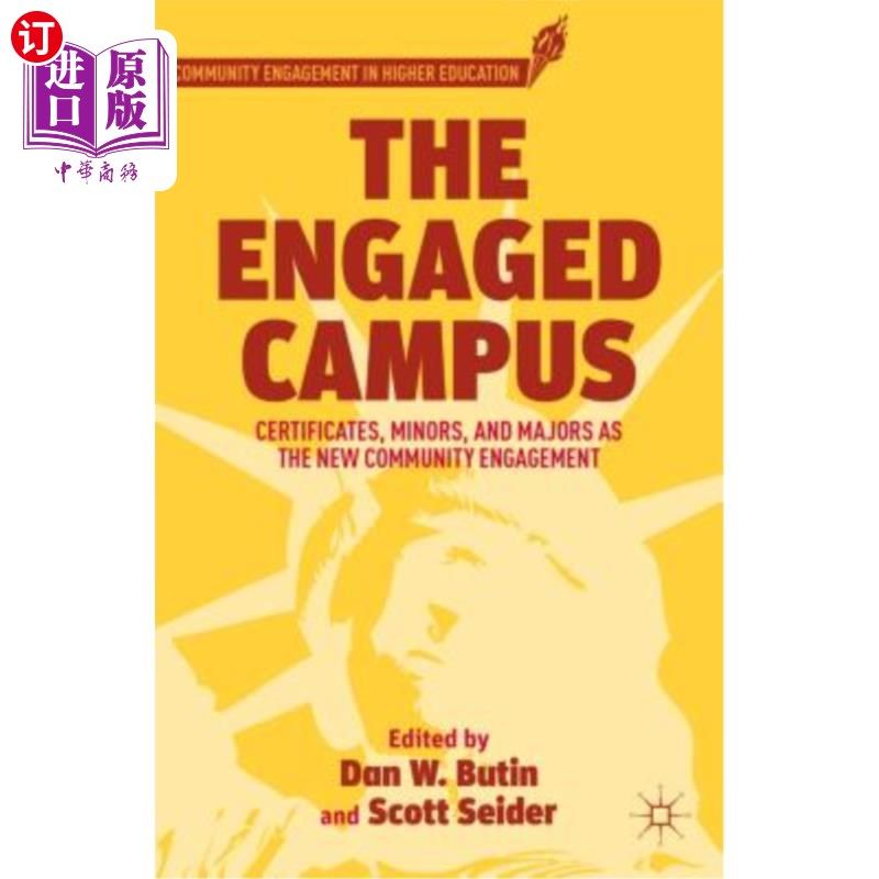 海外直订The Engaged Campus: Certificates, Minors, and Majors as the New Community Engage 参与校园：证书、未成年人和