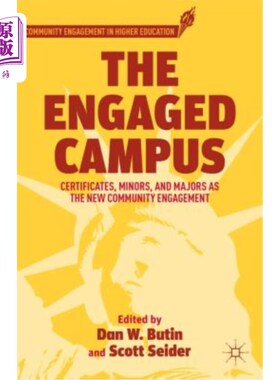 海外直订The Engaged Campus: Certificates, Minors, and Majors as the New Community Engage 参与校园：证书、未成年人和