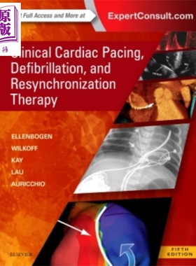 Clinical Cardiac Pacing Defibrillation and Resynchronization Therapy 英文原版 Kenneth Ellenbogen【中商原版】Elsevie