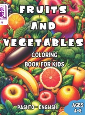 海外直订Pashto - English Fruits and Vegetables Coloring Book for Kids Ages 4-8: Bilingua 普什图语-英语水果和蔬菜涂