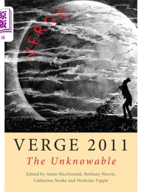 海外直订Verge 2011: The Unknowable: Monash Annual Anthology of Creative Writing 边缘2011:不可知:莫纳什创意写作年度