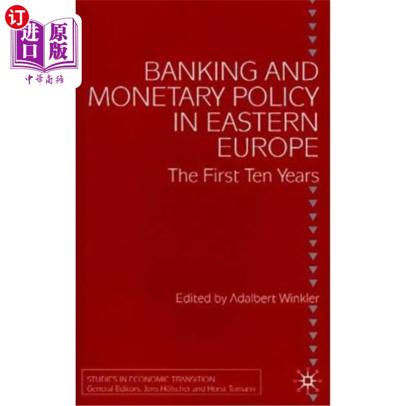 海外直订Banking and Monetary Policy in Eastern Europe: The First Ten Years 东欧银行与货币政策:第一个十年