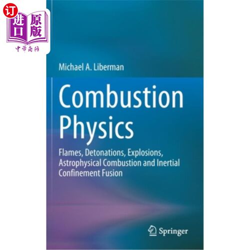 海外直订Combustion Physics: Flames, Detonations, Explosions, Astrophysical Combustion an 燃烧物理:火焰，爆轰，爆炸