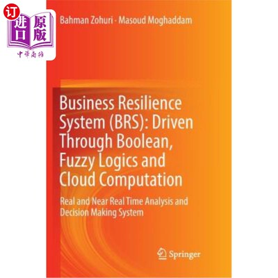 海外直订Business Resilience System (Brs): Driven Through Boolean, Fuzzy Logics and Cloud 业务弹性系统（Brs）：通过