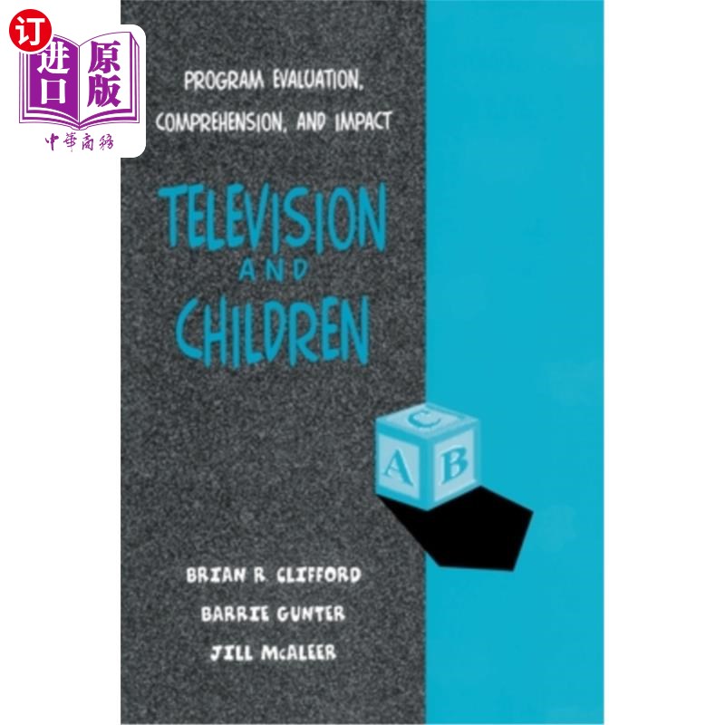 海外直订Television and Children: Program Evaluation, Comprehension, and Impact 电视与儿童:节目评估、理解与影响