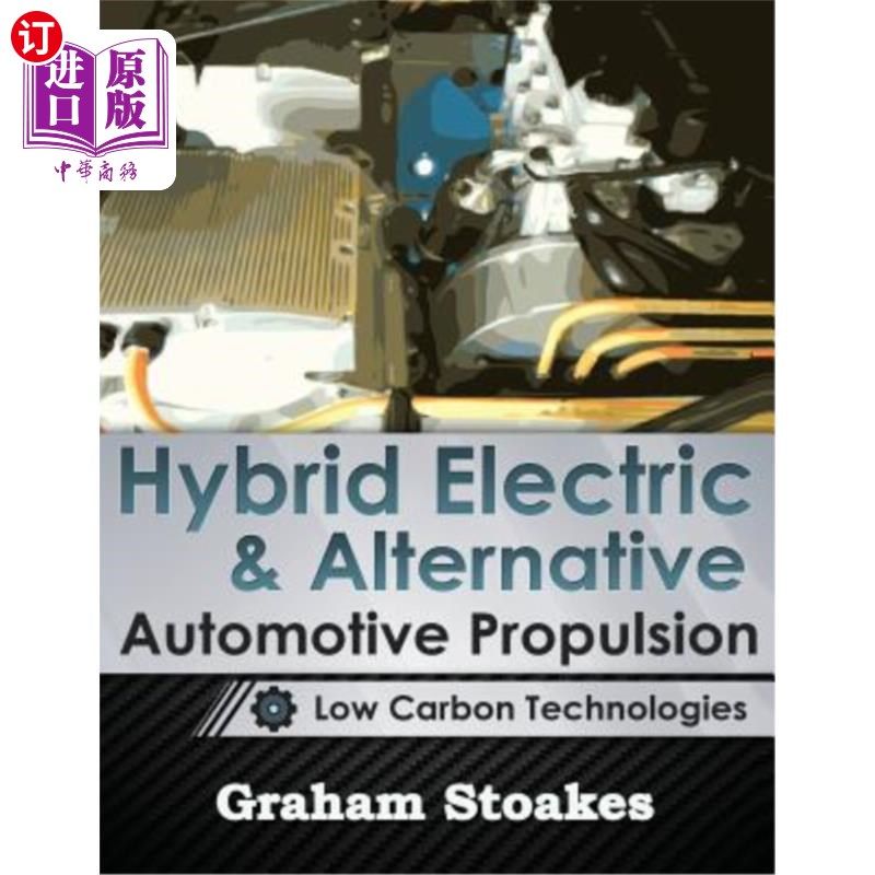 海外直订Hybrid Electric & Alternative Automotive Propulsion: Low Carbon Technologies 混合动力和替代性汽车推进：低碳
