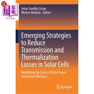 and Strategies 海外直订Emerging 减少太阳能电池传输和热化损 Transmission Reduce Thermalization Solar Losses