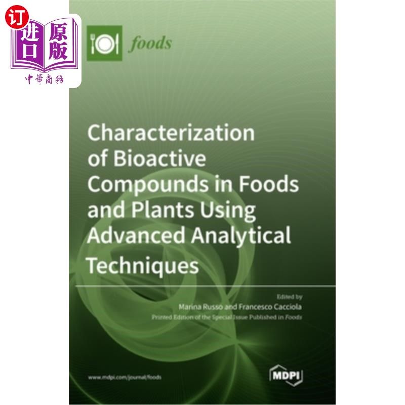 海外直订Characterization of Bioactive Compounds in Foods and Plants Using Advanced Analy 利用先进的分析技术鉴定食品