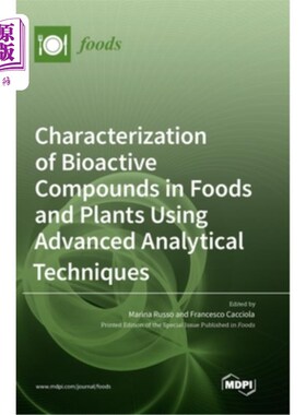 海外直订Characterization of Bioactive Compounds in Foods and Plants Using Advanced Analy 利用先进的分析技术鉴定食品